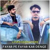 About FAYAR PE FAYAR KAR DENGE Song